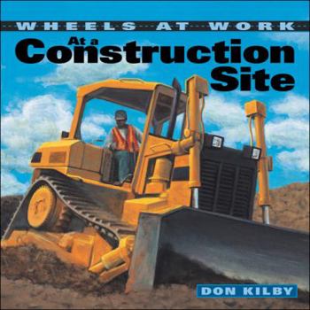 Hardcover At a Construction Site (Wheels at Work) Book