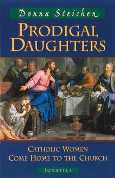 Paperback Prodigal Daughters: Catholic Women Come Home to the Church Book