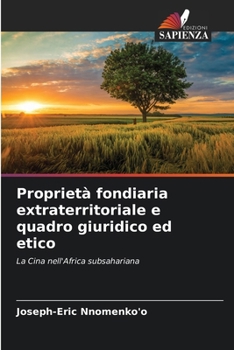 Proprietà fondiaria extraterritoriale e quadro giuridico ed etico (Italian Edition)