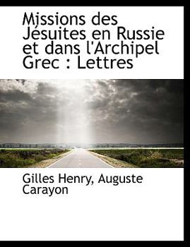 Hardcover Missions Des J Suites En Russie Et Dans L'Archipel Grec: Lettres Book