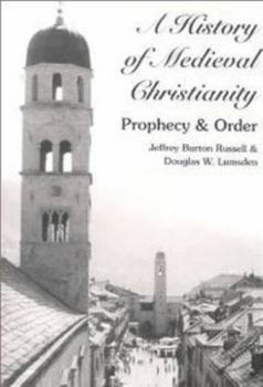 Hardcover A History of Medieval Christianity: Prophecy and Order Book