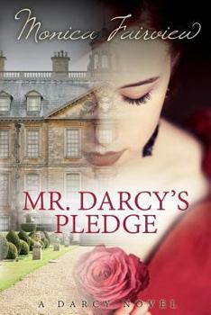 Paperback Mr. Darcy's Pledge: A Pride & Prejudice Variation Book
