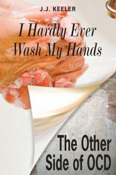Paperback I Hardly Ever Wash My Hands: The Other Side of Ocd Book