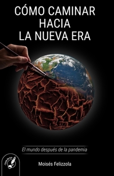 Paperback Como Caminar Hacia La Nueva Era: El mundo después de la pandemia [Spanish] Book