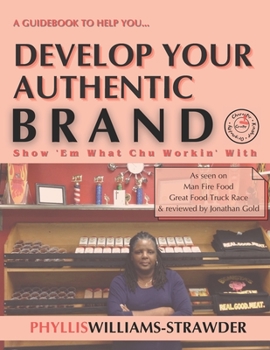 Paperback Develop Your Authentic Brand: Show 'Em What Chu Working Wit Book