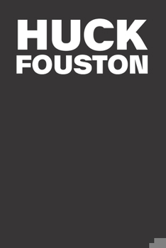 Paperback Huck Fouston 120 Page Notebook Lined Journal For Anti Houston Funny Book