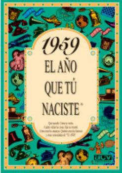 1959 El año que tú naciste (Spanish Edition) - Book  of the El año que tú naciste