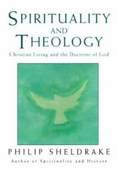 Paperback Spirituality and Theology: Christian Living and the Doctrine of God Book
