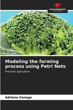 Paperback Modeling the farming process using Petri Nets Book
