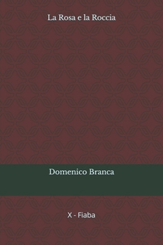 La Rosa e la Roccia (Italian Edition)