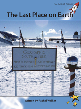 Paperback The Last Place on Earth (Red Rocket ™ Readers Advanced Fluency Level 4) Book