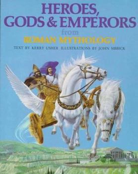 Heroes, Gods & Emperors from Roman Mythology (The World Mythology Series) - Book  of the World Mythology