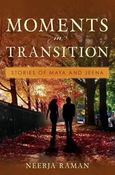 Paperback Moments in Transition: Stories of Maya and Jeena Book