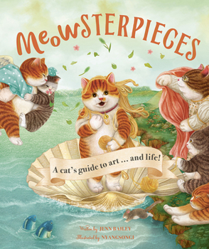 Hardcover Meowsterpieces: A Cat's Guide to Art . . . and Life! Book