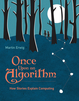Paperback Once Upon an Algorithm: How Stories Explain Computing Book
