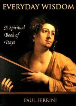 Paperback Everyday Wisdom: A Spiritual Book of Days Book