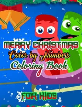 Merry Christmas Color by Numbers Coloring Book for Kids: a beautiful colouring book with Christmas Coloring for Children, boy, girls, kids Ages 2-4,3-5,4-8