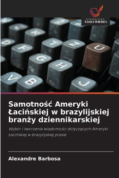 Samotnośc Ameryki Lacińskiej w brazylijskiej branży dziennikarskiej