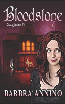Bloodstone - Book #3 of the Stacy Justice