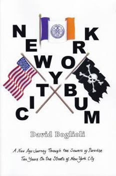 Paperback New York City Bum: A New Age Journey Though the Sewers of Paradise Ten Years on the Streets of New York City Book