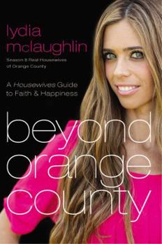Paperback Beyond Orange County: A Housewives Guide to Faith and Happiness Book