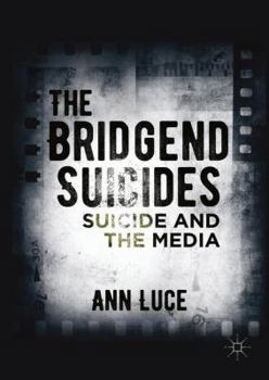 Hardcover The Bridgend Suicides: Suicide and the Media Book