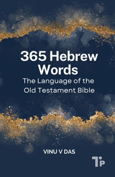 365 Hebrew Words: The Language of the Old Testament Bible