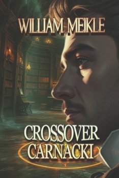 Carnacki: Crossover: Three Carnacki / Captain Gault Crossovers (The William Meikle Chapbook Collection)