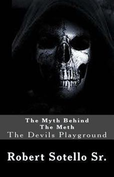 Paperback The Myth Behind The Meth: The Devils Playground Book