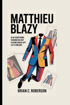 Paperback Matthieu Blazy: Is He Redefining Fashion or Just Playing Dress-Up? Let's Find Out. Book