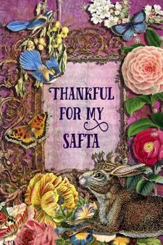Thankful For My Safta: 6" x 9" Enchanting Safta Notebook, Multipurpose Jotter Log Book, Wide Ruled Lined Journal, Vintage Antique Collage Scrapbooking ... Butterflies, Rabbit, Bluebird Writing Pad