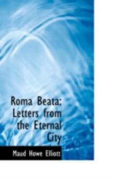 Paperback Roma Beata: Letters from the Eternal City Book