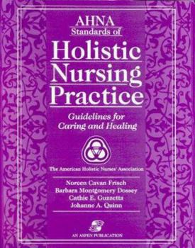 Paperback Ahna Standards of Holistic Nursing Practice: Guidelines for Caring and Healing Book