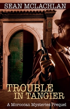 Trouble in Tangier (Interzone Mystery)