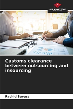 Customs clearance between outsourcing and insourcing