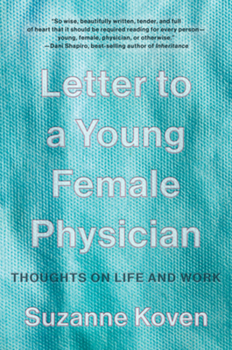 Paperback Letter to a Young Female Physician: Thoughts on Life and Work Book