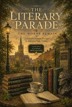The Literary Parade: A Literary Journey Through St. Patrick's Park, Dublin