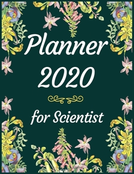 Planner 2020 for Scientist: Jan 1, 2020 to Dec 31, 2020: Weekly & Monthly Planner + Calendar Views (2020 Pretty Simple Planners)
