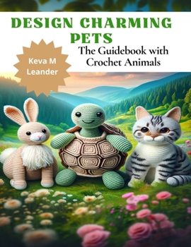 Paperback Design Charming Pets: The Guidebook with Crochet Animals Book