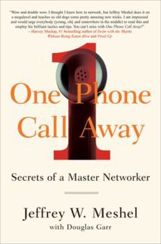 Hardcover One Phone Call Away: Secrets of a Master Networker Book