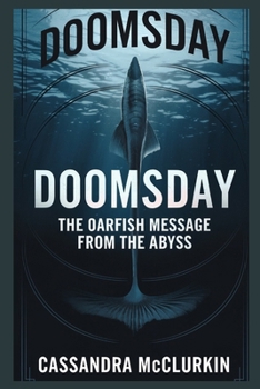 Paperback Doomsday Fish: The Oarfish Message From The Abyss Book