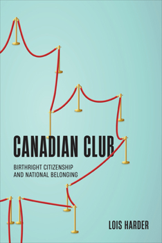 Paperback Canadian Club: Birthright Citizenship and National Belonging Book