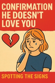 Paperback Confirmation He Doesn't Love You Anymore: Spotting the Signs Book