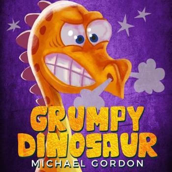 Paperback Grumpy Dinosaur: (Childrens books about Anger) Book