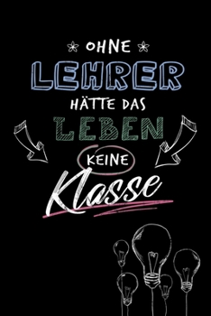 Notizbuch für Lehrer: Notizbuch und Journal für deine Projekte / DIN A5 15.24cm x 22.86 cm / US 6 x 9 inches / 120 Seiten / Liniert / Soft Cover (German Edition)