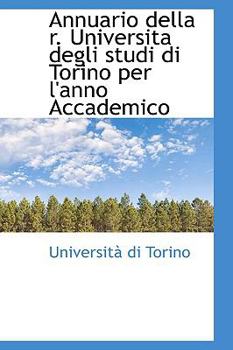 Paperback Annuario Della R. Universita Degli Studi Di Torino Per L'Anno Accademico Book