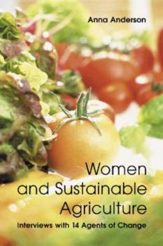 Paperback Women and Sustainable Agriculture: Interviews with 14 Agents of Change Book