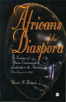 Paperback Africans of the Diaspora: The Evolution of African Consciousness and Leadership in the Americas (From Slavery to the 1920S) Book