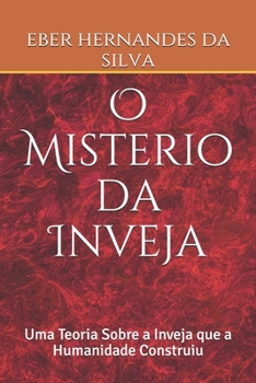 Paperback O Misterio da Inveja: Uma Teoria Sobre a Inveja que a Humanidade Construiu [Portuguese] Book