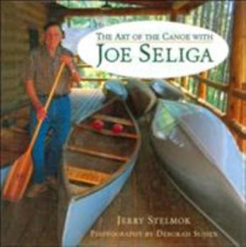 Hardcover Art of the Canoe with Joe Seliga Book